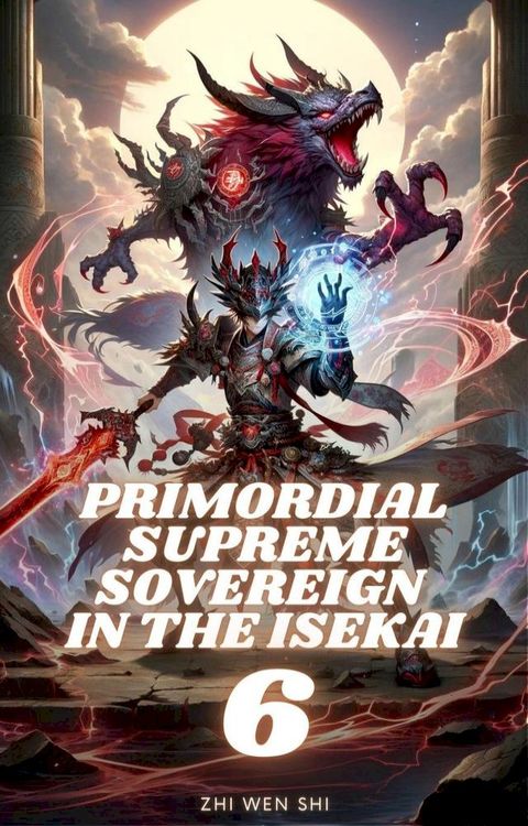 Primordial Supreme Sovereign in the Isekai(Kobo/電子書)