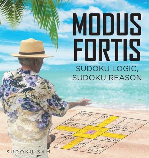 MODUS FORTIS Sudoku Logic, Sudoku Reason(Kobo/電子書)