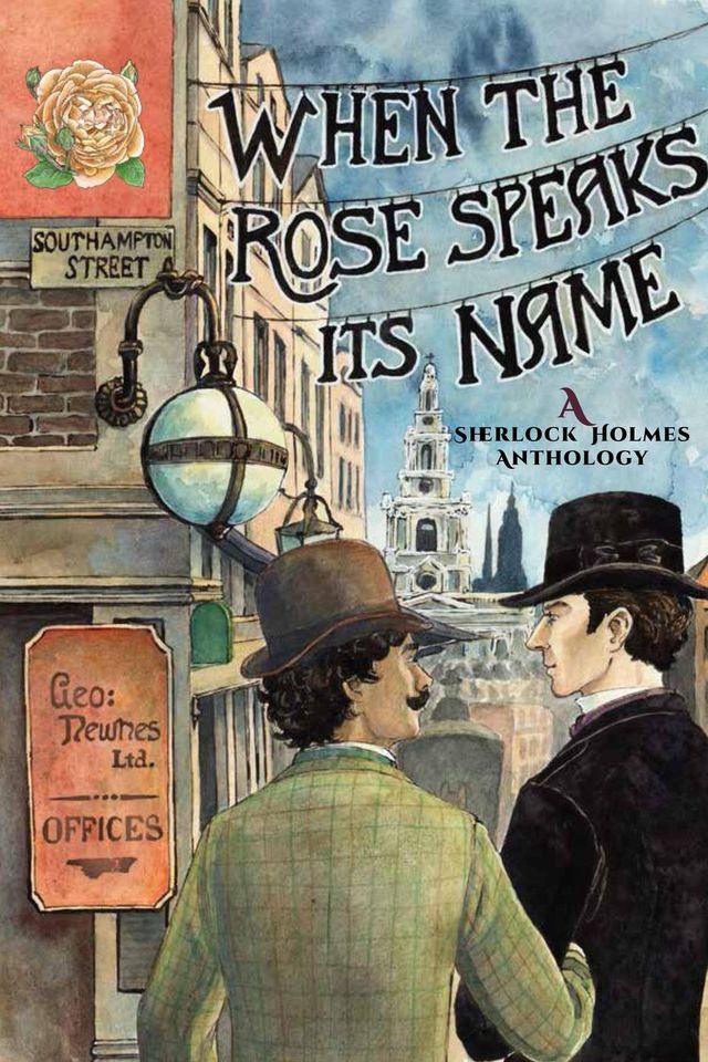  When the Rose Speaks Its Name: A Sherlock Holmes Anthology(Kobo/電子書)