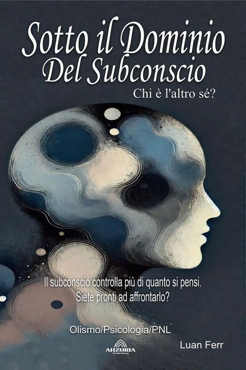 Sotto il Dominio del Subconscio : Chi &egrave; l'altro s&eacute;?(Kobo/電子書)