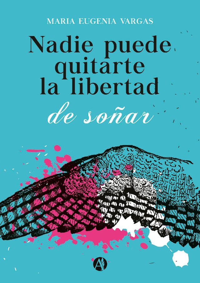  Nadie puede quitarte la libertad de so&ntilde;ar(Kobo/電子書)