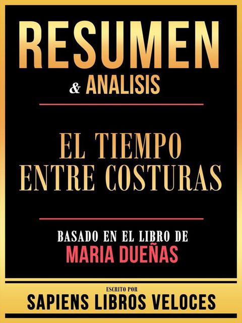 Resumen & Analisis - El Tiempo Entre Costuras - Basado En El Libro De Maria Due&ntilde;as(Kobo/電子書)