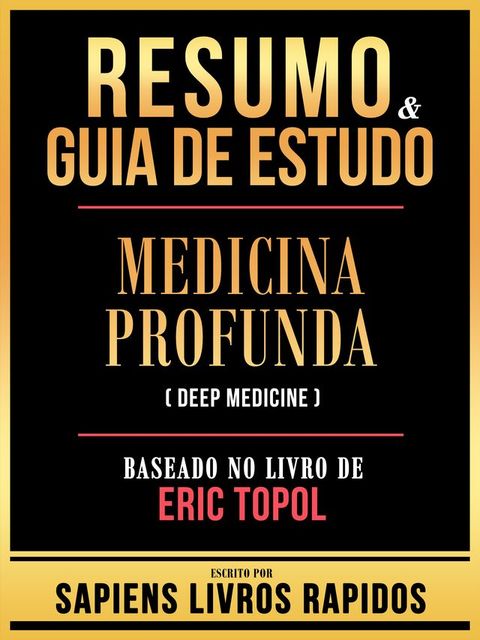 Resumo & Guia De Estudo - Medicina Profunda (Deep Medicine) - Baseado No Livro De Eric Topol(Kobo/電子書)