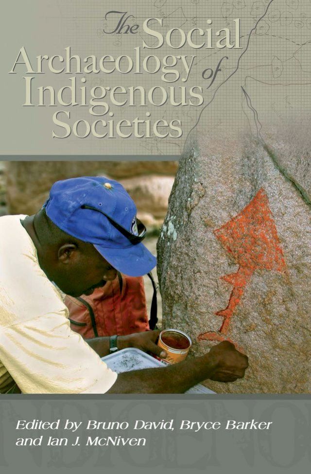  The Social Archaeology of Australian Indigenous Societies(Kobo/電子書)