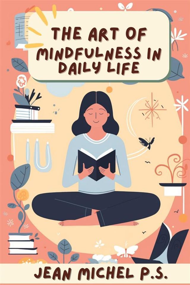  The art of mindfulness in daily life(Kobo/電子書)