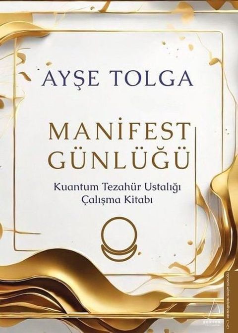 Manifest Günlüğü - Kuantum Tezahür Ustalığı Çalışma Kitabı(Kobo/電子書)