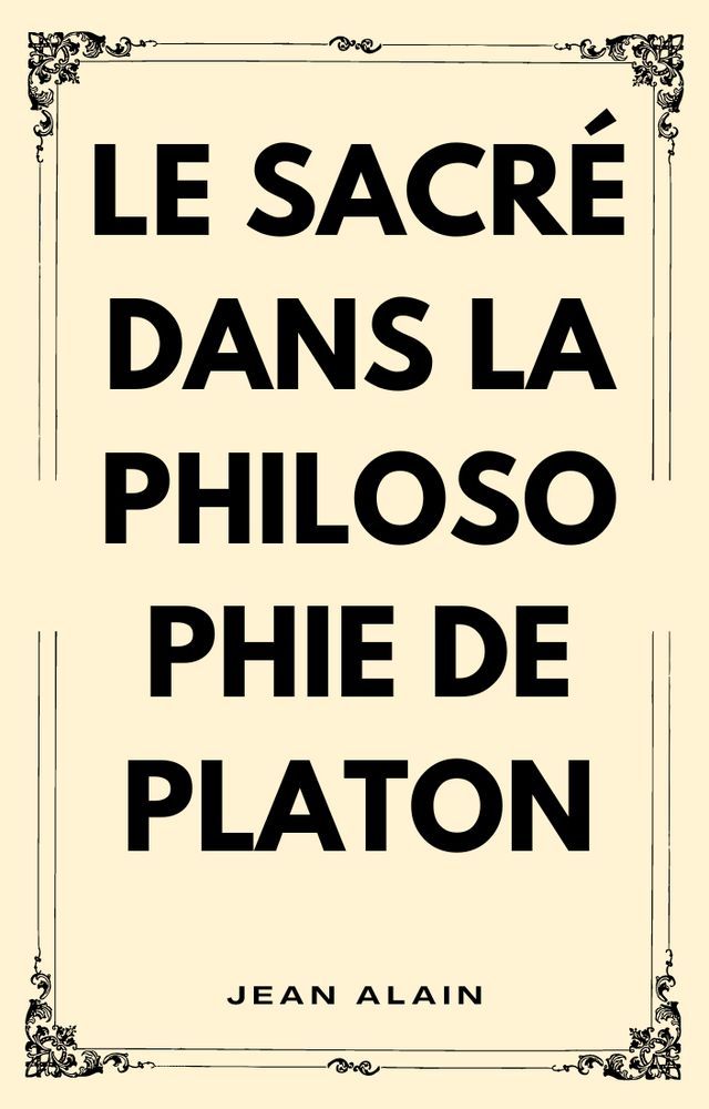  LE SACR&Eacute; DANS LA PHILOSOPHIE DE PLATON(Kobo/電子書)