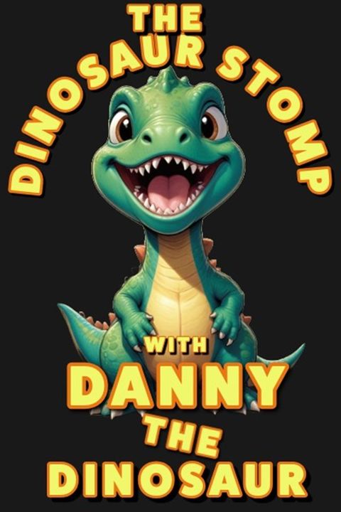 The Dinosaur Stomp with Danny the Dinosaur(Kobo/電子書)