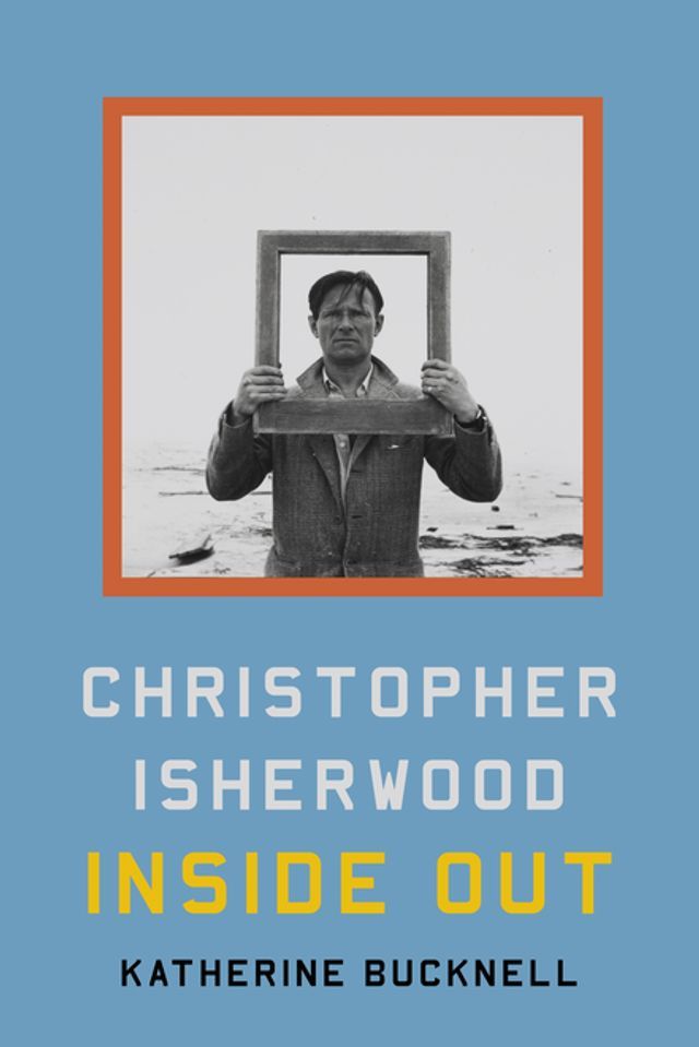  Christopher Isherwood Inside Out(Kobo/電子書)