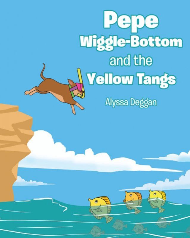  Pepe Wiggle-Bottom and the Yellow Tangs(Kobo/電子書)