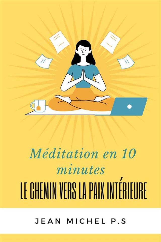  Méditation en 10 minutes - Le chemin vers la paix intérieure en 27 chapitres(Kobo/電子書)