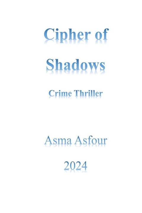 Cipher of Shadows: Crime Thriller(Kobo/電子書)