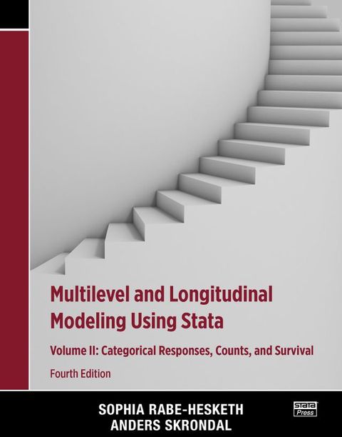 Multilevel and Longitudinal Modeling Using Stata, Fourth Edition, Volume II: Categorical Responses, Counts, and Survival(Kobo/電子書)