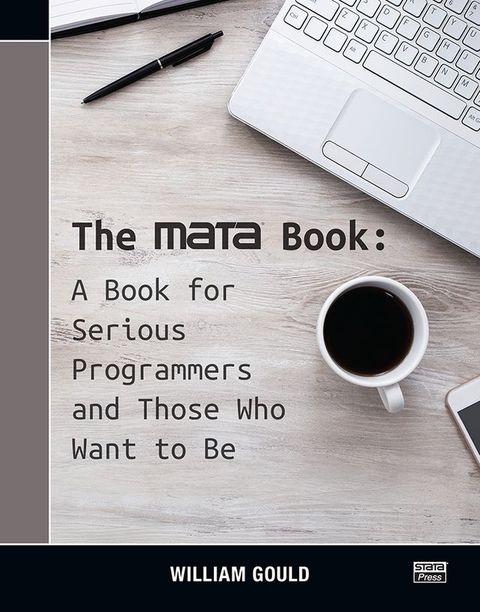 The Mata Book: A Book for Serious Programmers and Those Who Want to Be(Kobo/電子書)