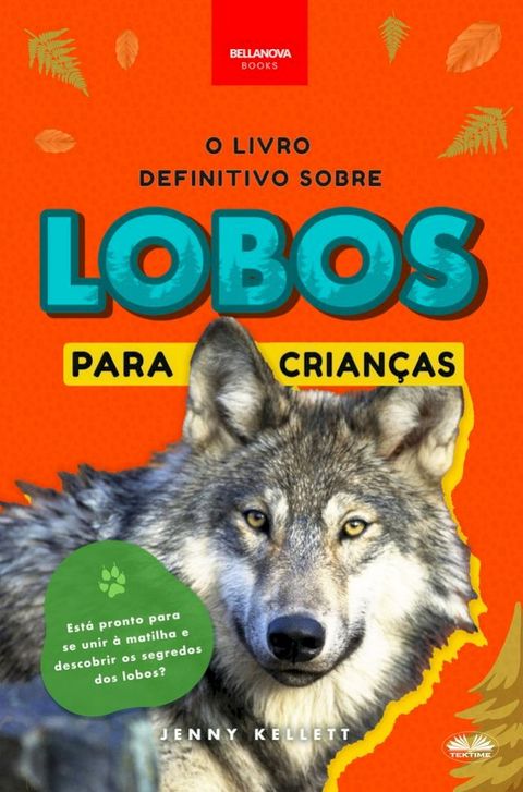 O Livro Definitivo Sobre Lobos Para Crian&ccedil;as(Kobo/電子書)