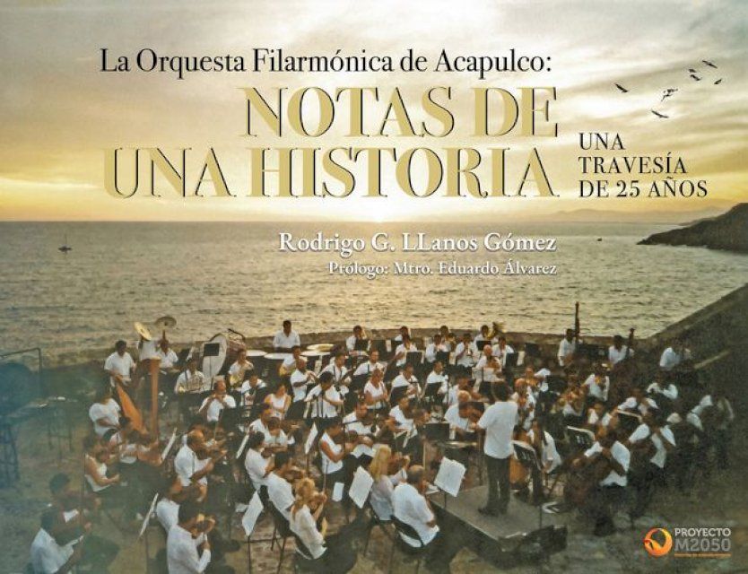  La Orquesta Filarmónica de Acapulco: Notas para una historia. Una travesía de 25 años(Kobo/電子書)