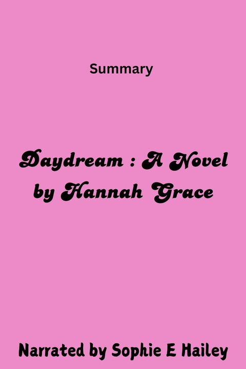 Daydream: A Novel by Hannah Grace(Kobo/電子書)