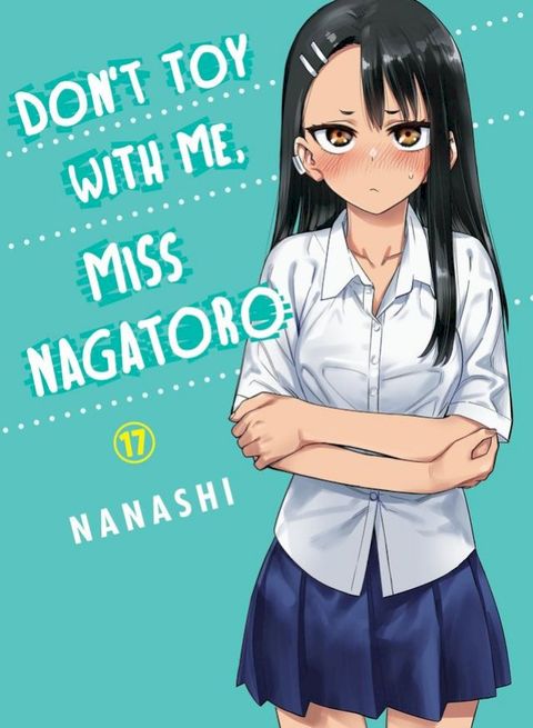 Don't Toy With Me, Miss Nagatoro 17(Kobo/電子書)