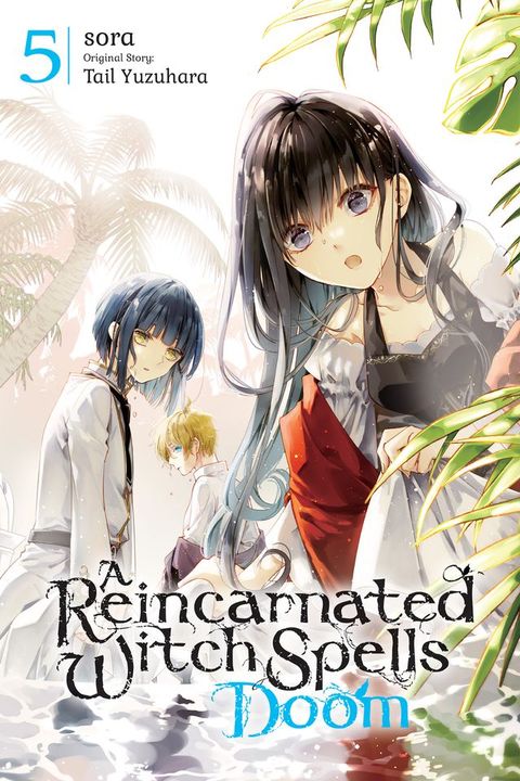 A Reincarnated Witch Spells Doom, Vol. 5(Kobo/電子書)