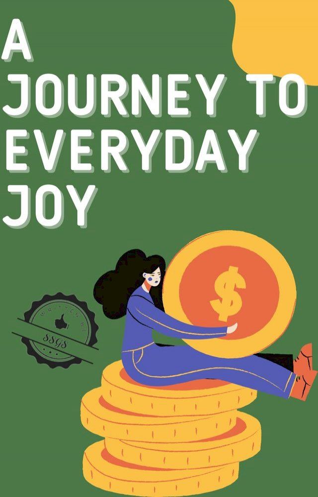  A Journey to Everyday Joy(Kobo/電子書)