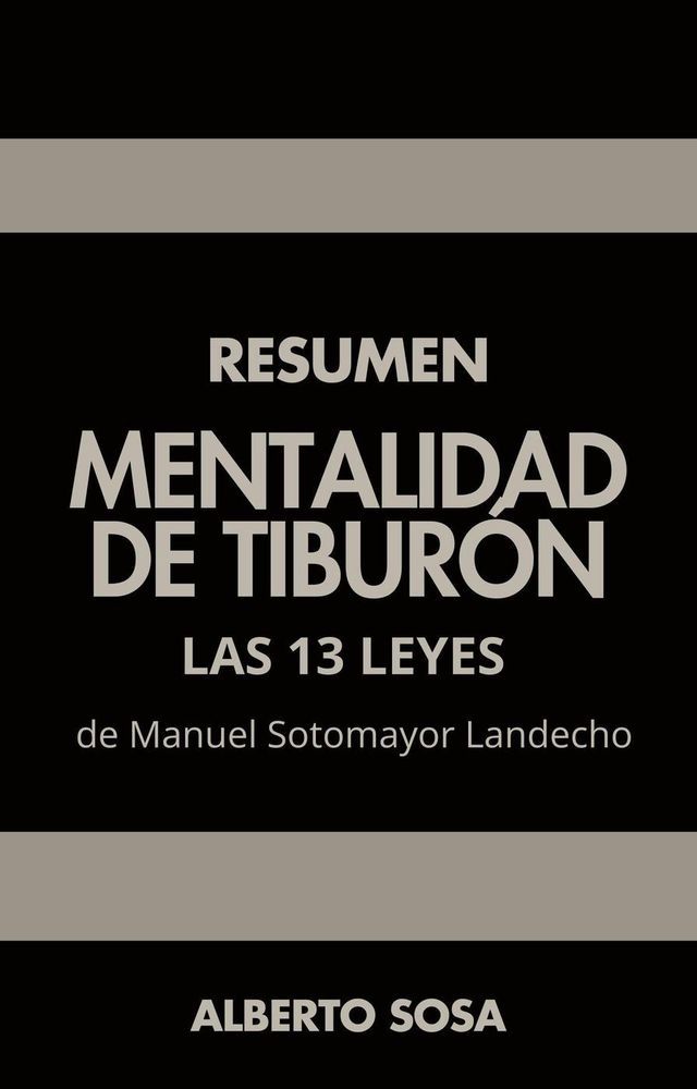  Resumen De Mentalidad De Tiburón: Las 13 Leyes, De Manuel Sotomayor Landecho(Kobo/電子書)