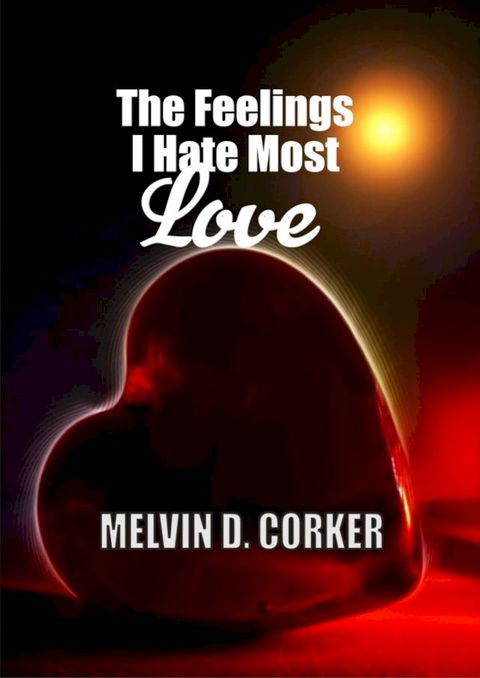 THE FEELINGS I HATE MOST Love(Kobo/電子書)