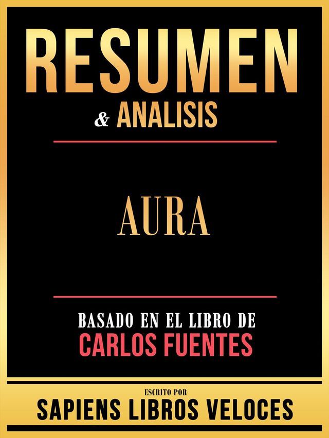  Resumen & Analisis - Aura - Basado En El Libro De Carlos Fuentes(Kobo/電子書)