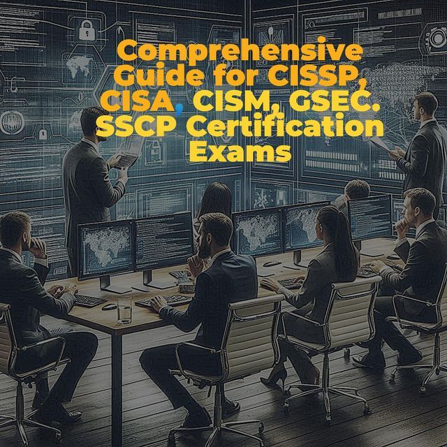  Comprehensive Guide for CISSP, CISA, CISM, GSEC. SSCP Certification Exams(Kobo/電子書)