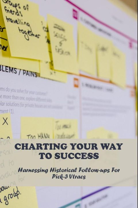 Charting Your Way To Success Harnessing Historical Followups For Pick3 Vtracs(Kobo/電子書)