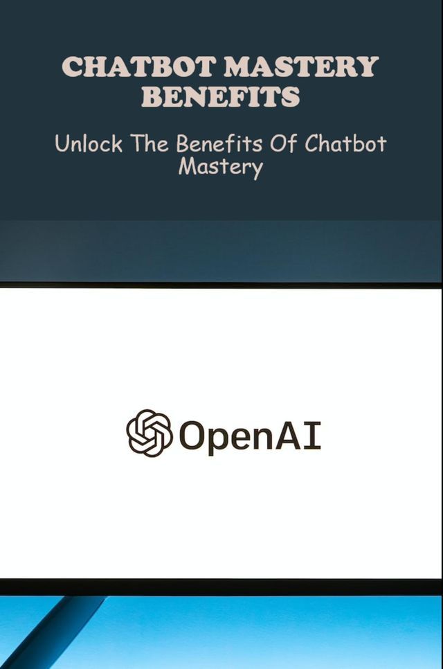  Chatbot Mastery Benefits Unlock The Benefits Of Chatbot Mastery(Kobo/電子書)