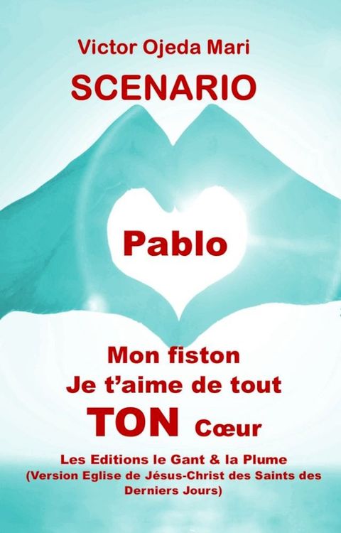 Pablo, mon fiston, je t’aime de tout TON c&oelig;ur(Kobo/電子書)