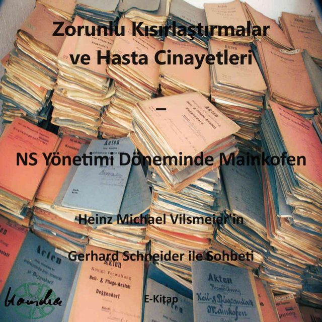  Zorunlu Kısırlaştırmalar ve Hasta Cinayetleri – NS Yönetimi Döneminde Mainkofen.(Kobo/電子書)