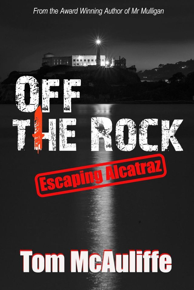  Off the Rock - Escaping Alcatraz(Kobo/電子書)