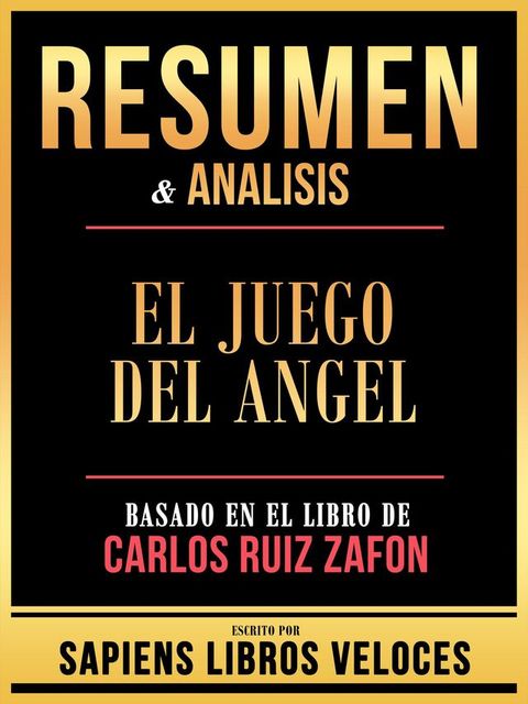 Resumen & Analisis - El Juego Del Angel - Basado En El Libro De Carlos Ruiz Zafon(Kobo/電子書)