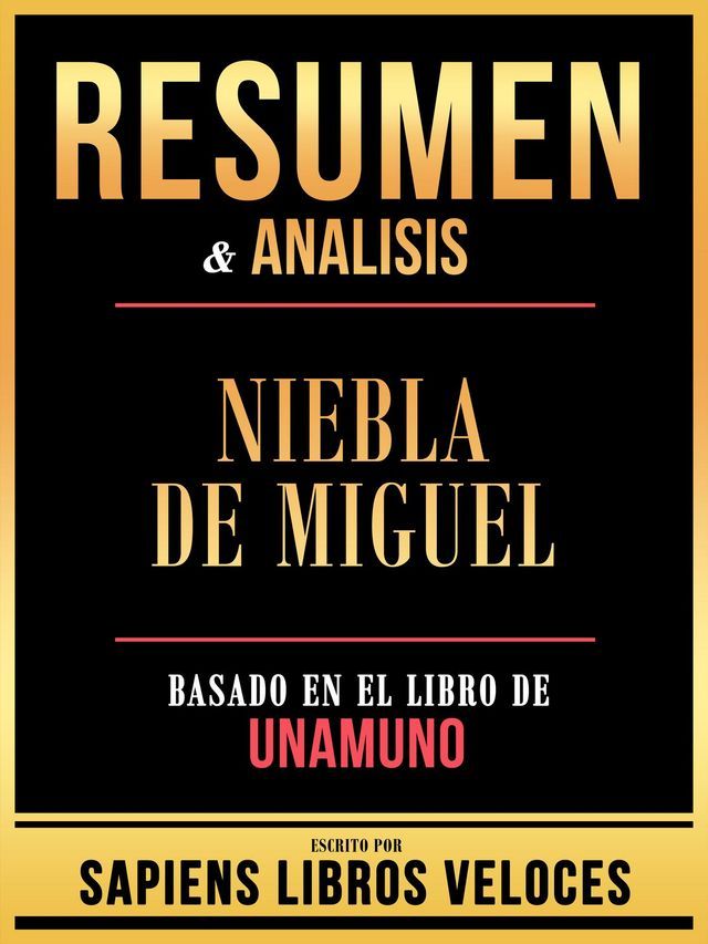  Resumen & Analisis - Niebla De Miguel - Basado En El Libro De Unamuno(Kobo/電子書)