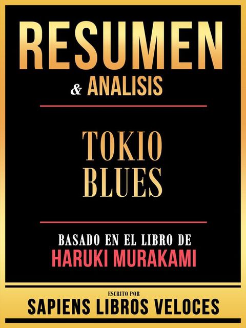 Resumen & Analisis - Tokio Blues - Basado En El Libro De Haruki Murakami(Kobo/電子書)