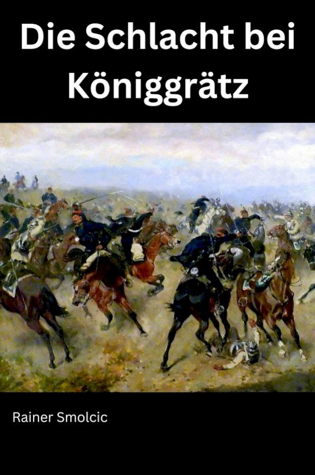  Die Schlacht bei K&ouml;niggr&auml;tz(Kobo/電子書)