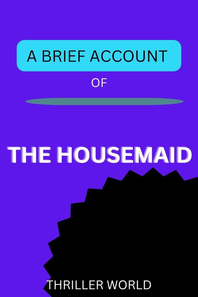  A Brief Account Of The Housemaid by Freida McFadden(Kobo/電子書)