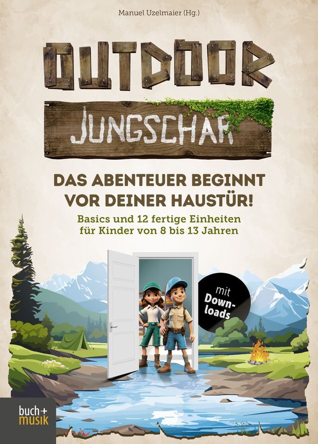  Outdoor-Jungschar. Das Abenteuer beginnt vor deiner Haustür!(Kobo/電子書)