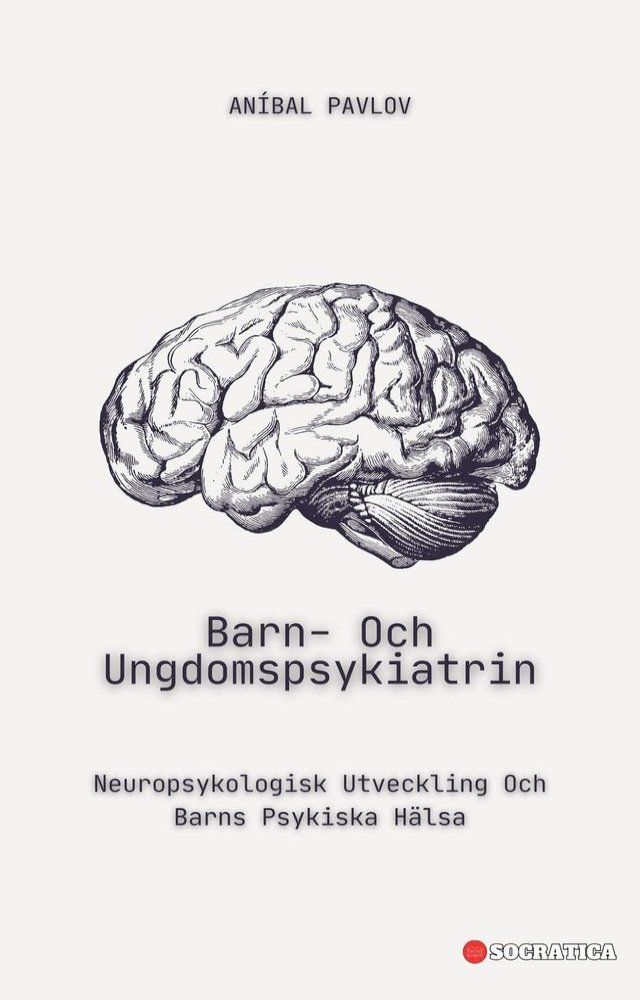  Barn- Och Ungdomspsykiatrin: Neuropsykologisk Utveckling Och Barns Psykiska Hälsa(Kobo/電子書)