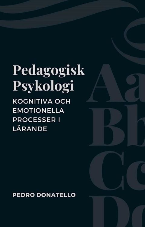 Pedagogisk Psykologi: Kognitiva Och Emotionella Processer I L&auml;rande(Kobo/電子書)