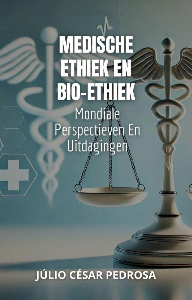  Medische Ethiek En Bio-Ethiek: Mondiale Perspectieven En Uitdagingen(Kobo/電子書)