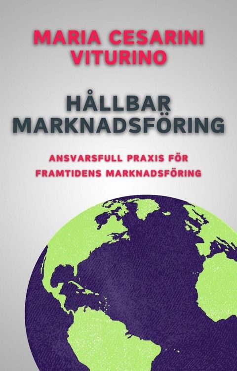 H&aring;llbar Marknadsf&ouml;ring: Ansvarsfull Praxis F&ouml;r Framtidens Marknadsf&ouml;ring(Kobo/電子書)