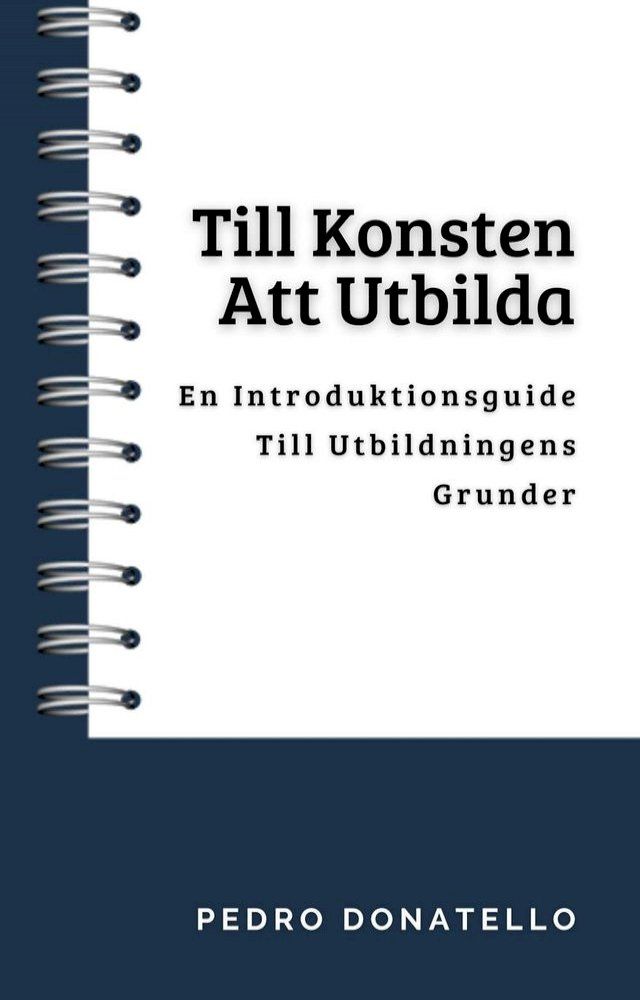  Till Konsten Att Utbilda: En Introduktionsguide Till Utbildningens Grunder(Kobo/電子書)