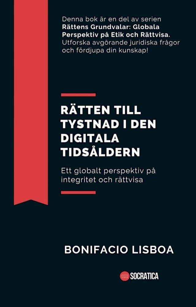  Rätten Till Tystnad i den Digitala Tidsåldern: Ett Globalt Perspektiv på Integritet och Rättvisa(Kobo/電子書)