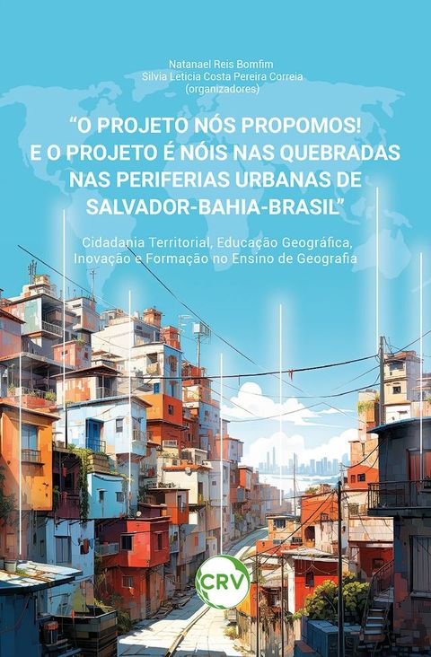 "O projeto n&oacute;s propomos! e o projeto &eacute; nois nas quebradas nas periferias urbanas de Salvador-Bahia-Brasil"(Kobo/電子書)