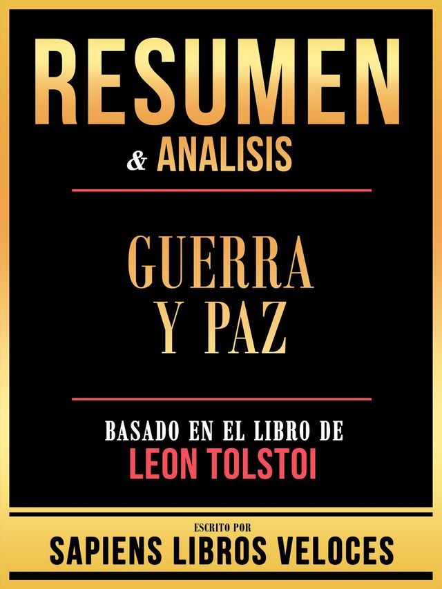  Resumen & Analisis - Guerra Y Paz - Basado En El Libro De Leon Tolstoi(Kobo/電子書)