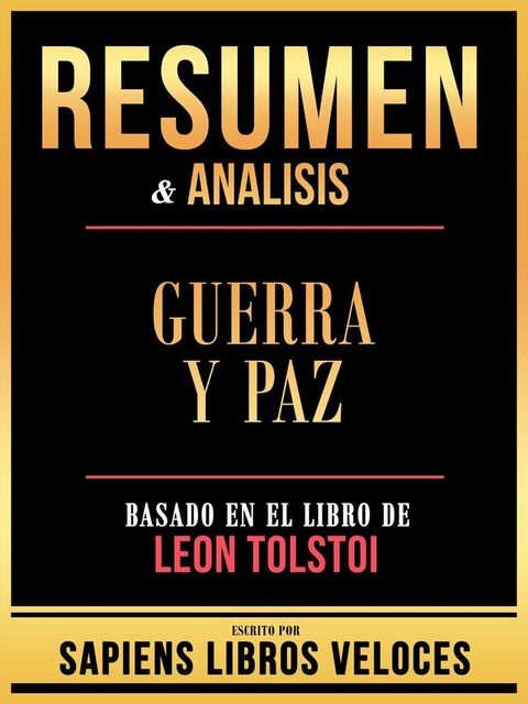 Resumen & Analisis - Guerra Y Paz - Basado En El Libro De Leon Tolstoi(Kobo/電子書)