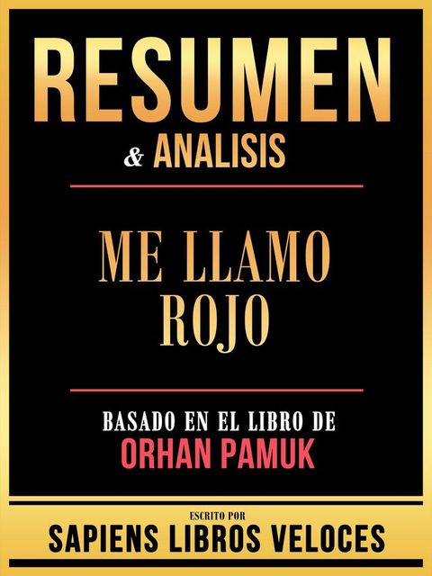 Resumen & Analisis - Me Llamo Rojo - Basado En El Libro De Orhan Pamuk(Kobo/電子書)