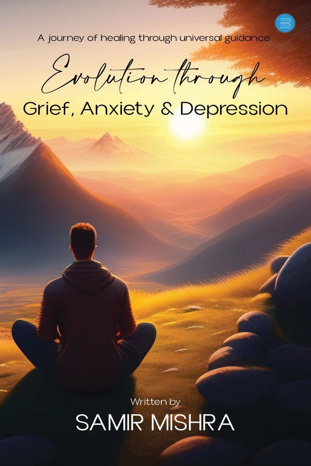  Evolution through Grief, Anxiety & Depression(Kobo/電子書)